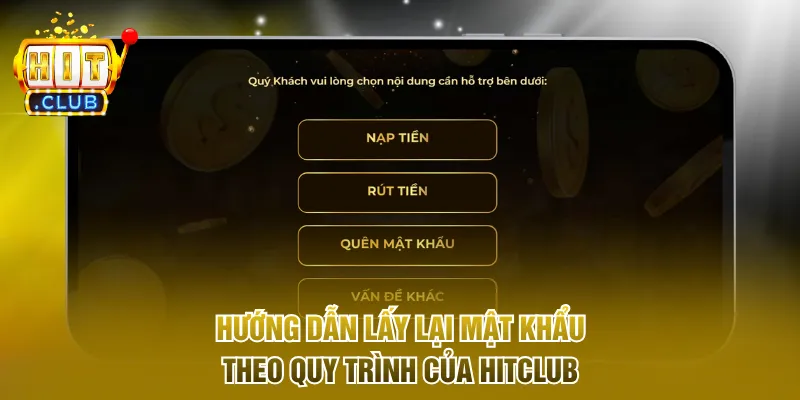 Hướng dẫn lấy lại mật khẩu theo quy trình của Hitclub